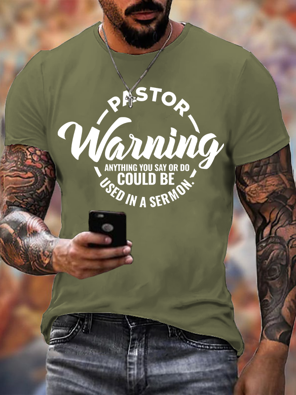 Pastor Warning Anything You Say or Do Could Be Used in a Sermon Jesus God Christian Cotton T-Shirt