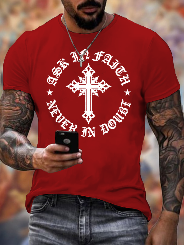 Ask In Faith, Never In Doubt Jesus God Christian Cotton T-Shirt