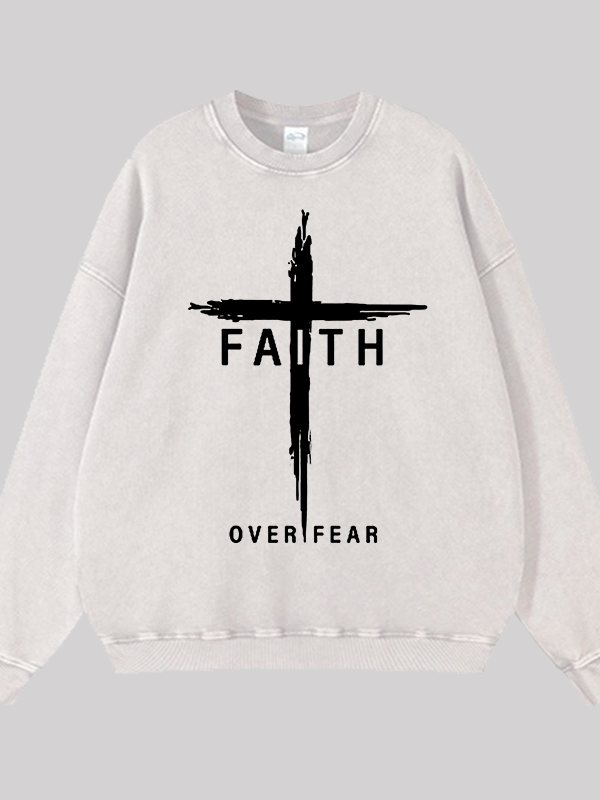 Faith Over Fear Cross Jesus God Christian Washed Sweatshirt