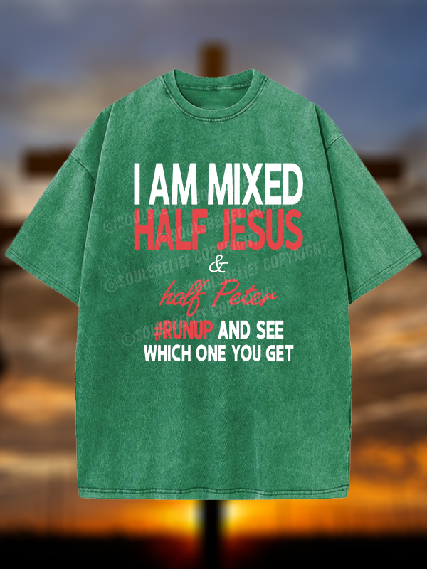 I Am Mixed Half Jesus & Half Peter Jesus God Christian Washed T-Shirt