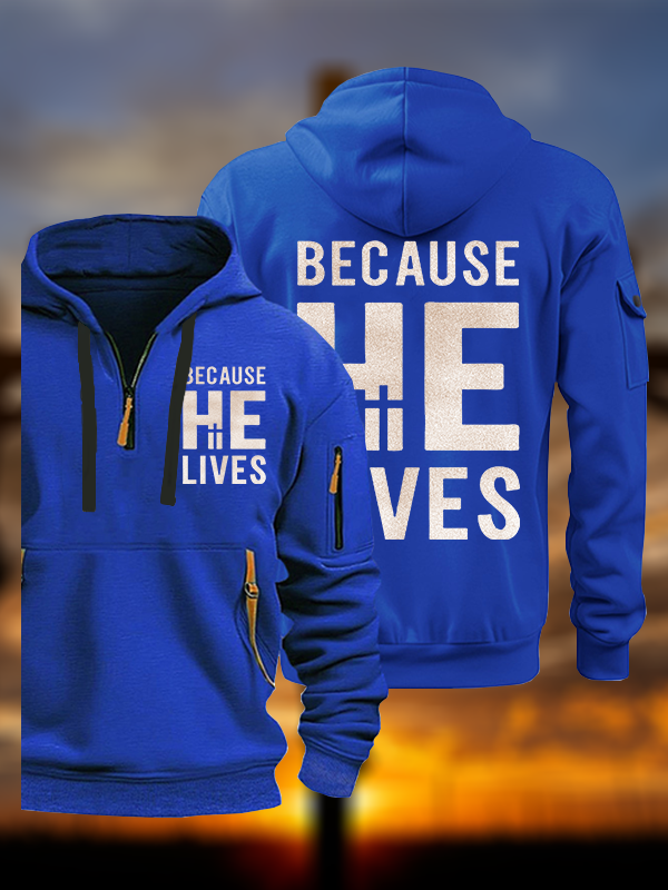 Because He Lives Jesus God Christian Zipper Hoodies