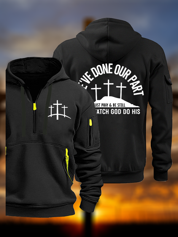 We've Done Our Part Just Pray Be Still Jesus God Christian Zipper Hoodies