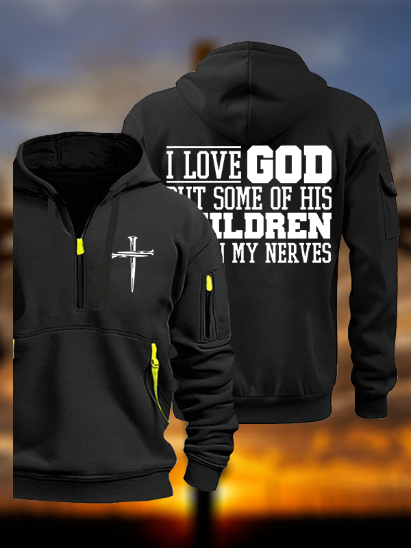 I Love God But Some Of His Children Get On My Nerves Jesus God Christian Zipper Hoodies