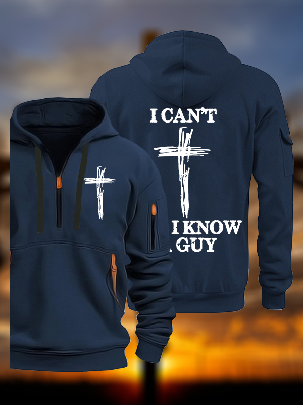 I Can't But I Know A Guy Jesus God Christian Zipper Hoodies