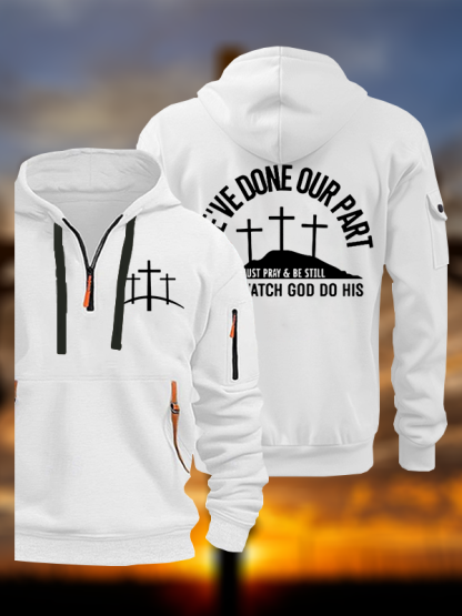 We've Done Our Part Just Pray Be Still Jesus God Christian Zipper Hoodies