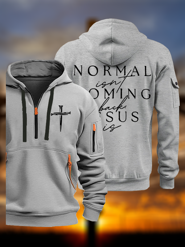 Normal Isn'T Coming Back Jesus Is Jesus God Christian Zipper Hoodies