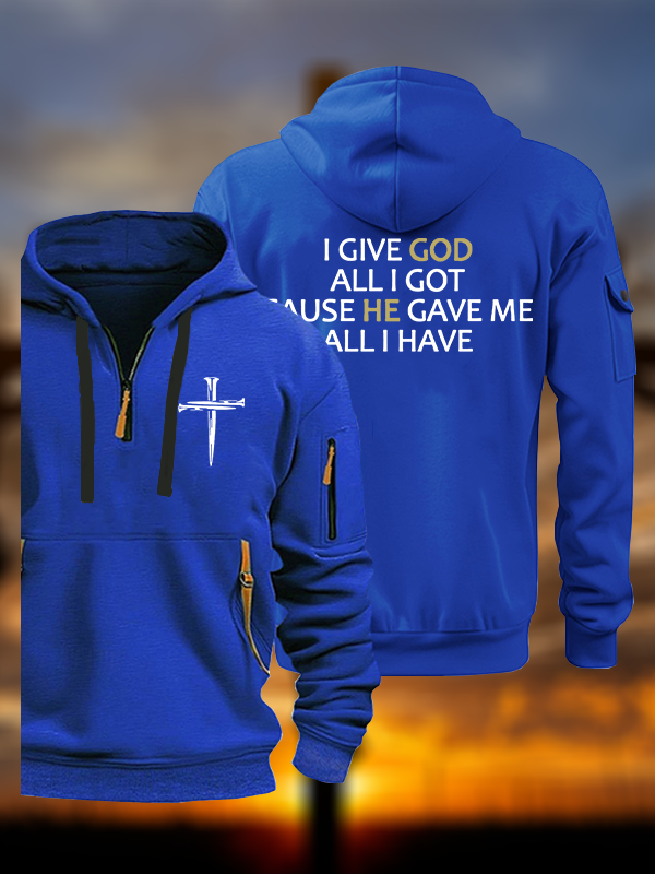 I Give God All I Got Jesus God Christian Zipper Hoodies