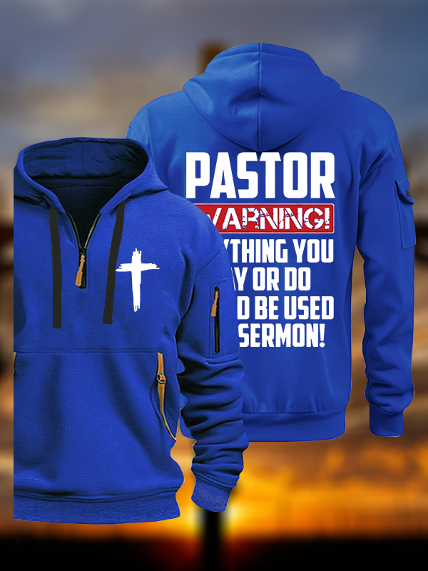 Pastor Warning Anything You Say Or Do Could Be Used In A Sermon Jesus God Christian Zipper Hoodies