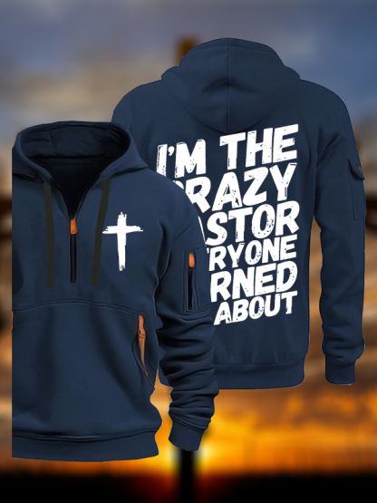 I'm The Crazy Pastor Everyone Warned You About Jesus God Christian Zipper Hoodies