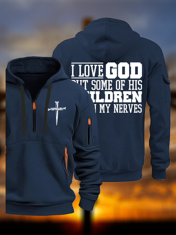 I Love God But Some Of His Children Get On My Nerves Jesus God Christian Zipper Hoodies
