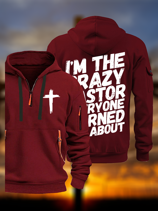 I'm The Crazy Pastor Everyone Warned You About Jesus God Christian Zipper Hoodies