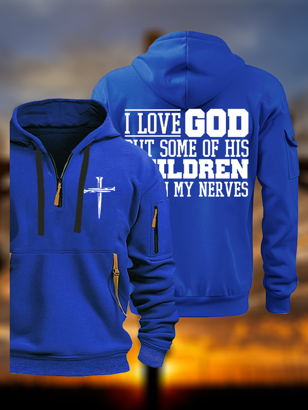 I Love God But Some Of His Children Get On My Nerves Jesus God Christian Zipper Hoodies