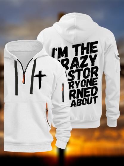 I'm The Crazy Pastor Everyone Warned You About Jesus God Christian Zipper Hoodies