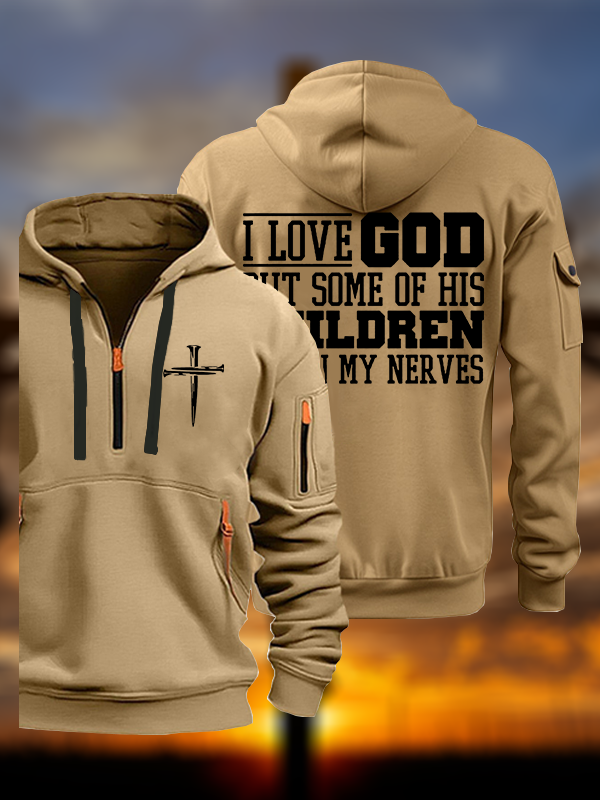 I Love God But Some Of His Children Get On My Nerves Jesus God Christian Zipper Hoodies