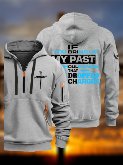 If You Bring Up My Past You Should Know That Jesus Dropped the Charges Jesus God Christian Zipper Hoodies