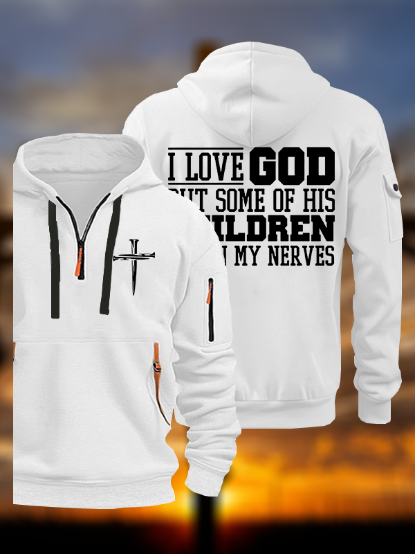 I Love God But Some Of His Children Get On My Nerves Jesus God Christian Zipper Hoodies