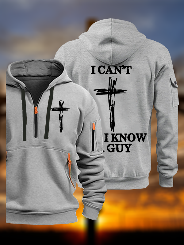 I Can't But I Know A Guy Jesus God Christian Zipper Hoodies