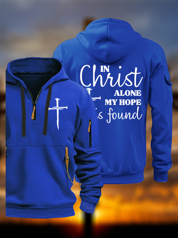 In Christ Alone My Hope Is Found Jesus God Christian Zipper Hoodies