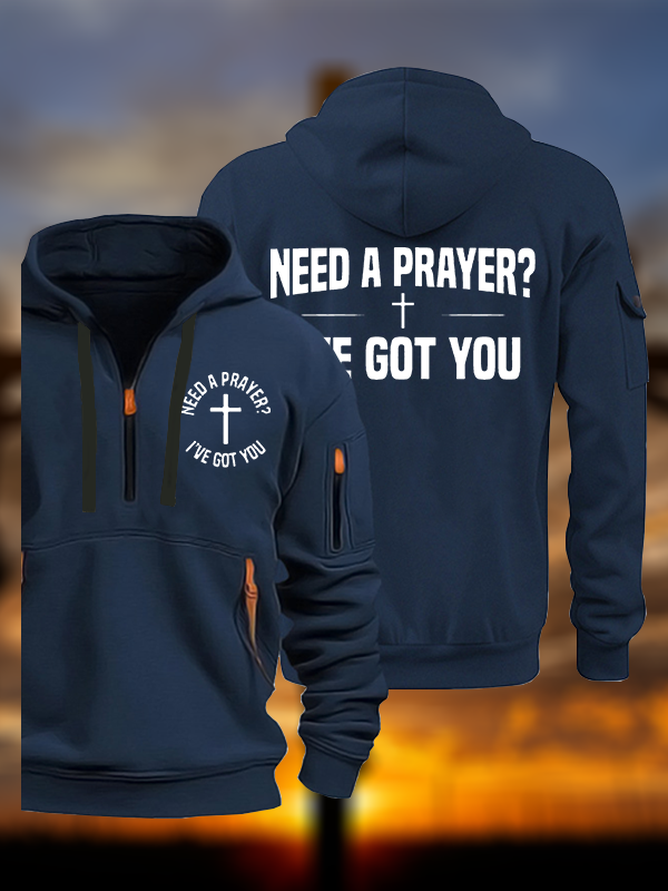 Need A Prayer I've Got You Jesus God Christian Zipper Hoodies