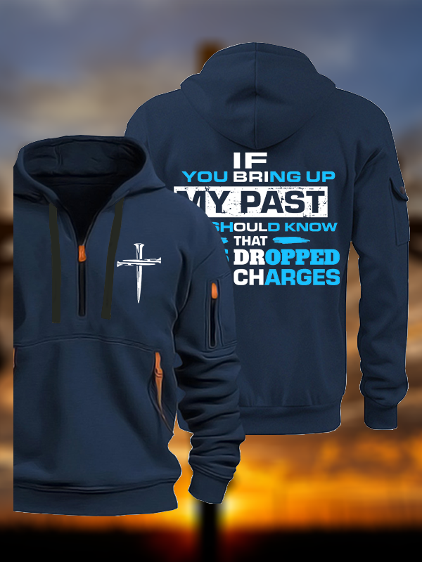 If You Bring Up My Past You Should Know That Jesus Dropped the Charges Jesus God Christian Zipper Hoodies