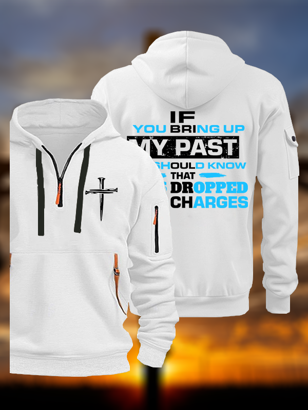 If You Bring Up My Past You Should Know That Jesus Dropped the Charges Jesus God Christian Zipper Hoodies