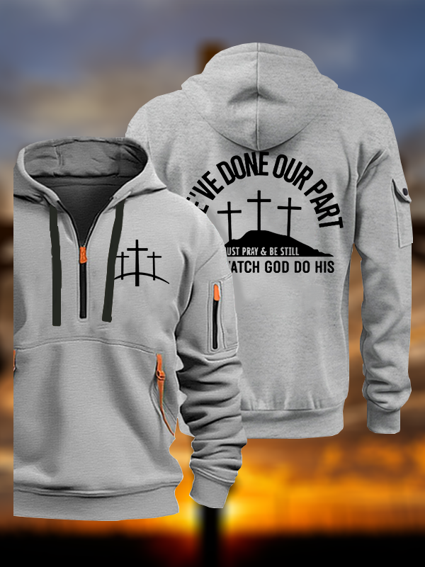 We've Done Our Part Just Pray Be Still Jesus God Christian Zipper Hoodies