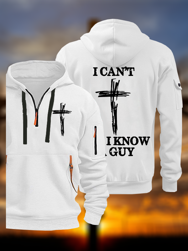 I Can't But I Know A Guy Jesus God Christian Zipper Hoodies