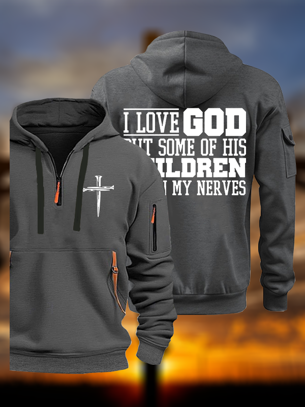 I Love God But Some Of His Children Get On My Nerves Jesus God Christian Zipper Hoodies