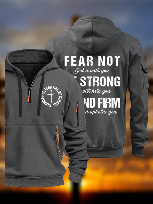 Fear Not Be Strong Stand Firm Jesus God Christian Zipper Hoodies