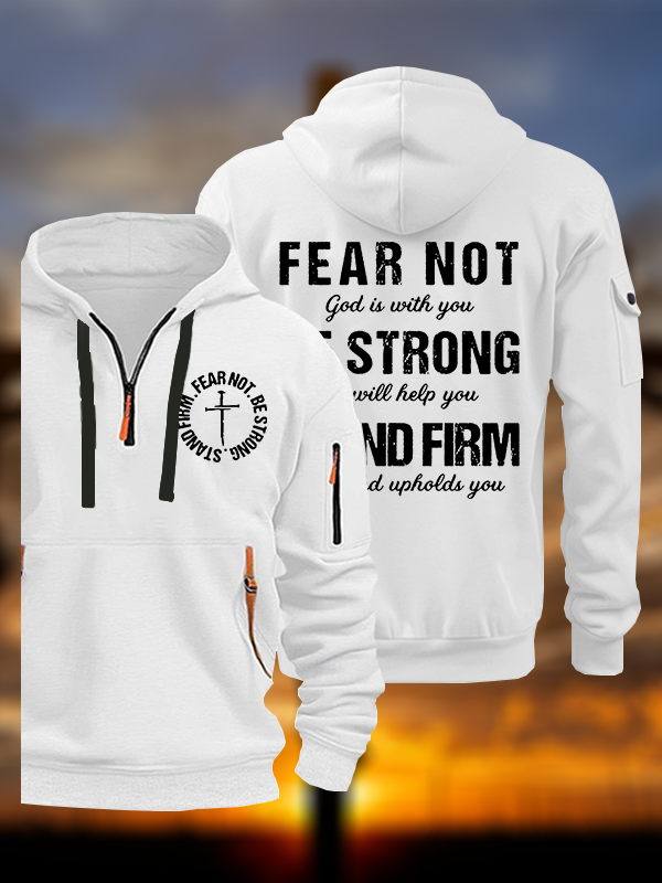 Fear Not Be Strong Stand Firm Jesus God Christian Zipper Hoodies