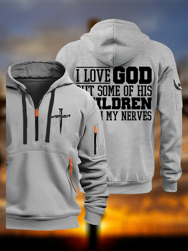 I Love God But Some Of His Children Get On My Nerves Jesus God Christian Zipper Hoodies