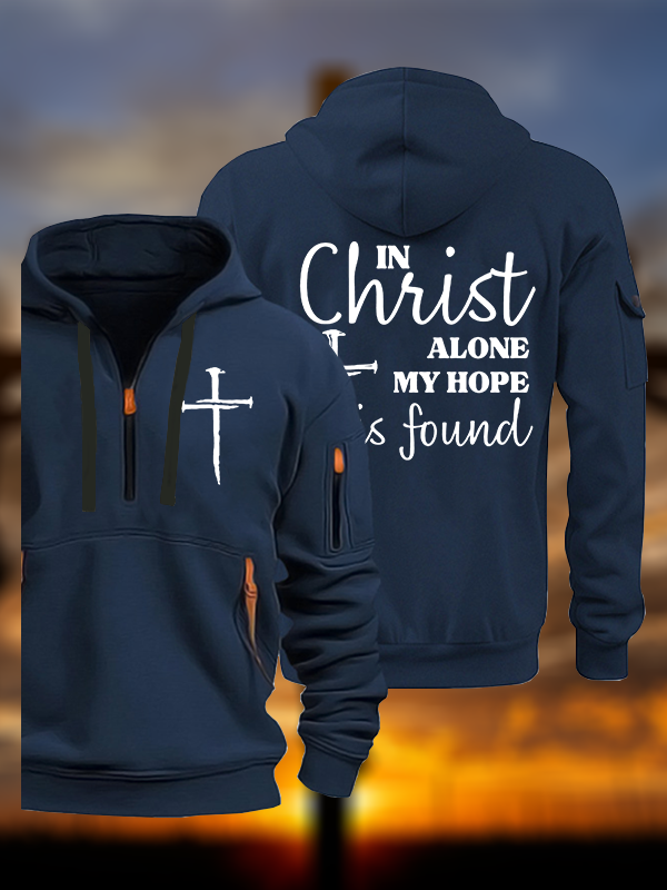 In Christ Alone My Hope Is Found Jesus God Christian Zipper Hoodies