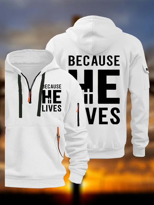 Because He Lives Jesus God Christian Zipper Hoodies