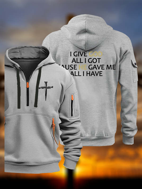 I Give God All I Got Jesus God Christian Zipper Hoodies