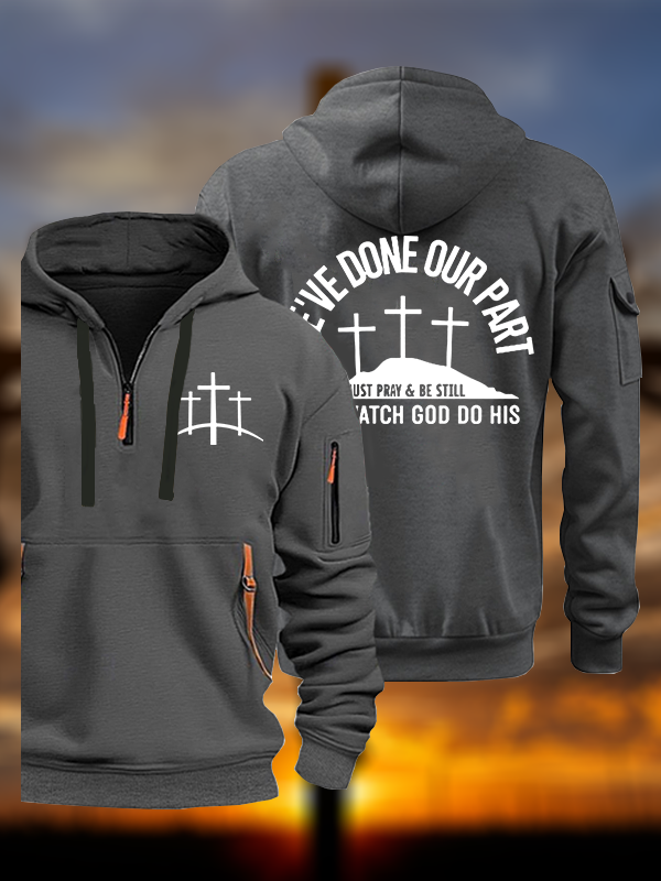We've Done Our Part Just Pray Be Still Jesus God Christian Zipper Hoodies