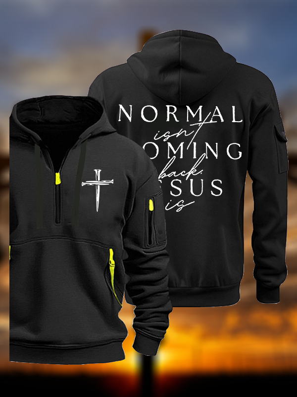Normal Isn'T Coming Back Jesus Is Jesus God Christian Zipper Hoodies