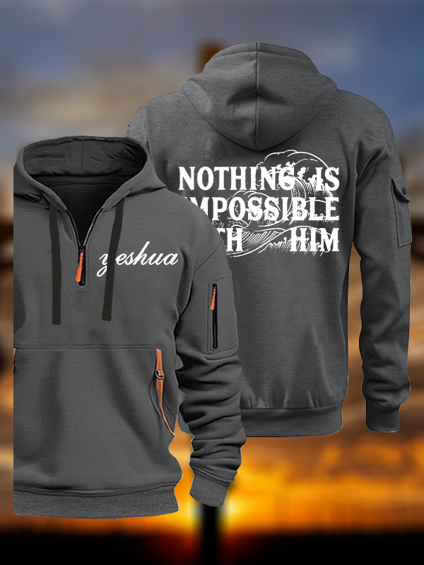 Nothing Is Impossible With Him Jesus God Christian Zipper Hoodies