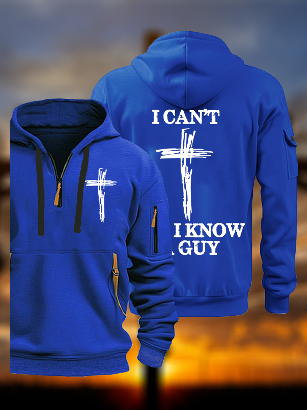 I Can't But I Know A Guy Jesus God Christian Zipper Hoodies