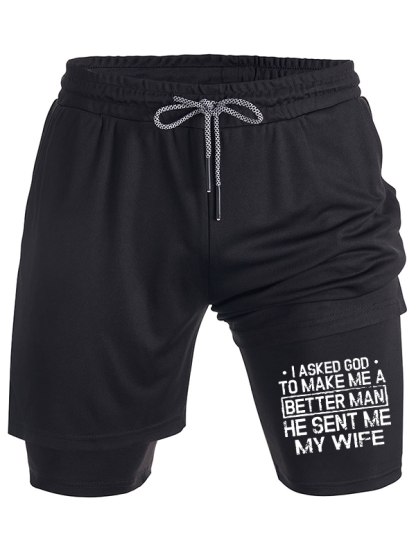 I Asked God To Make Me A Better Man He Sent Me My Wife Christian Performance Shorts