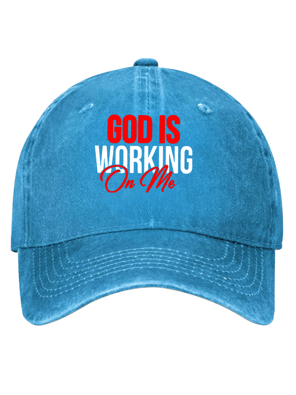 God Is Working On Me Christian Hat