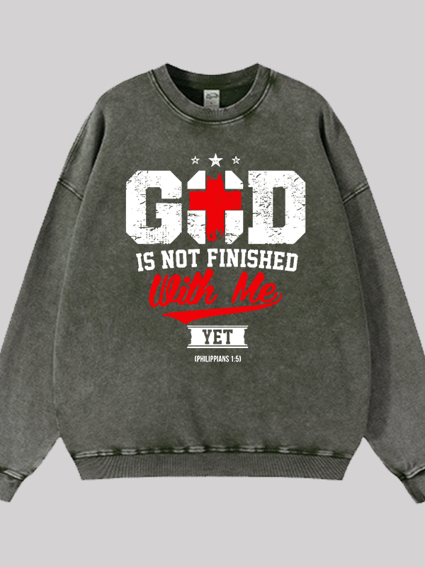 God Is Not Finished With Me Jesus God Christian Washed Sweatshirt