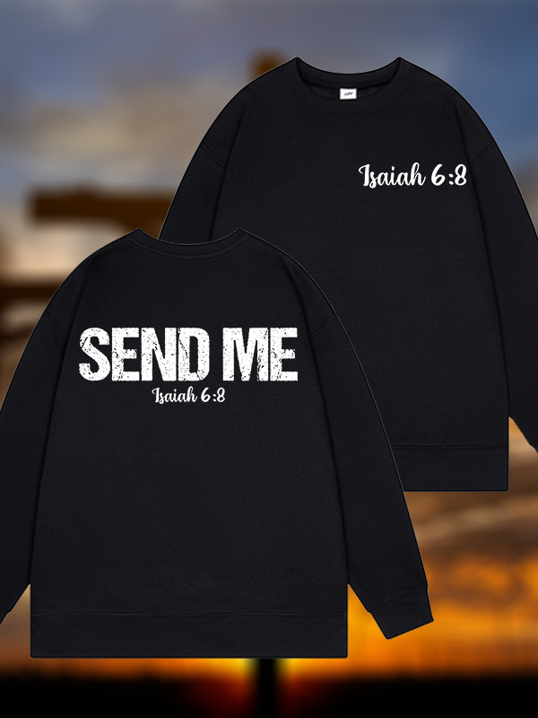 Isaiah 6:8 - SEND ME Jesus God Christian Sweatshirt