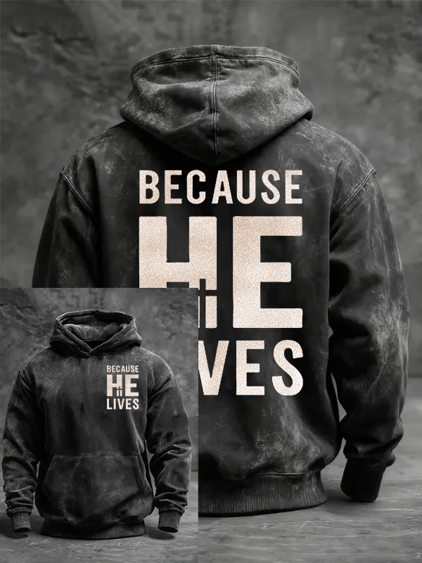 Because He Lives Jesus God Christian Washed Hoodie