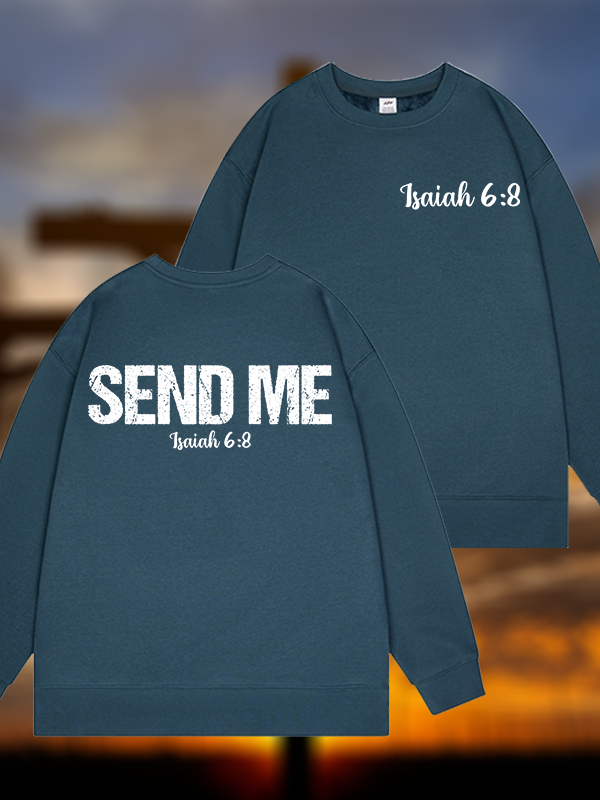 Isaiah 6:8 - SEND ME Jesus God Christian Sweatshirt