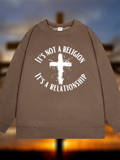 It's Not A Religion It's A Relationship Jesus God Christian Sweatshirt