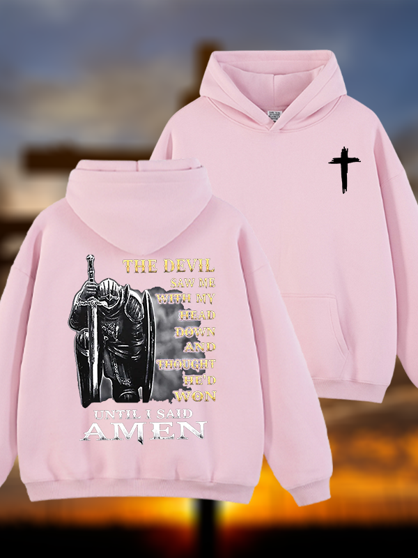 The Devil Saw Me with My Head Down and Thought He'd Won Until I Said Amen Jesus God Christian Plush Fleece-Lined Hoodie