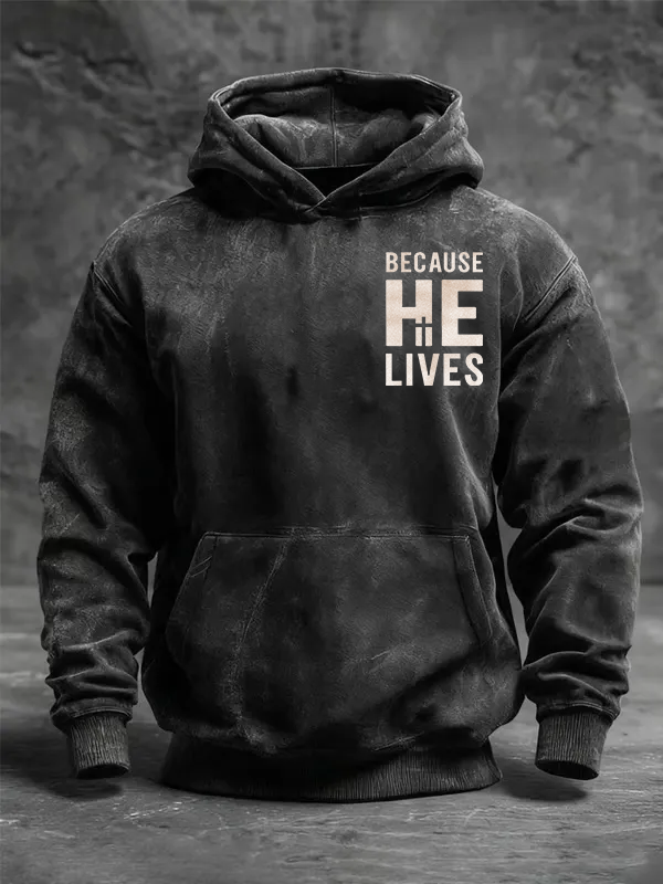 Because He Lives Jesus God Christian Washed Hoodie