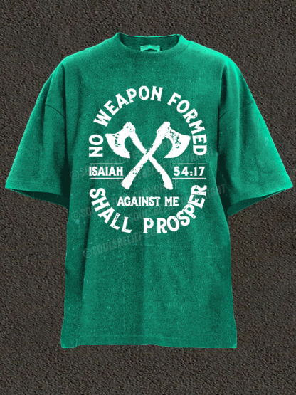 No Weapon Formed Shall Prosper - Isaiah 54:17 Christian Washed T-Shirt