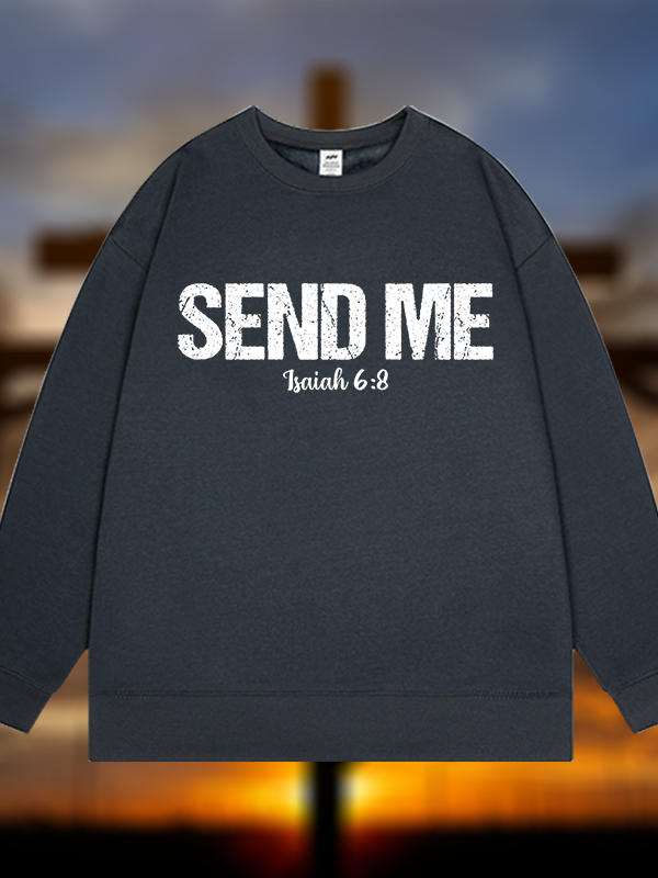 Isaiah 6:8 - SEND ME Jesus God Christian Sweatshirt