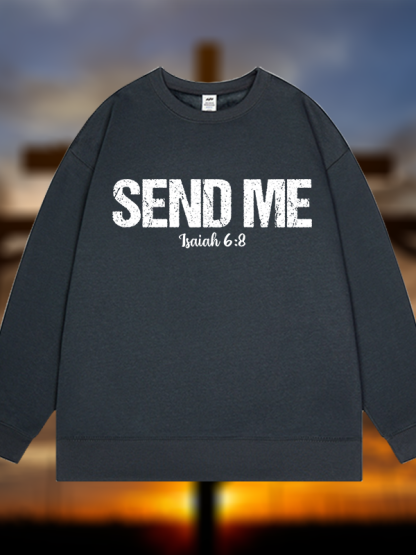Isaiah 6:8 - SEND ME Jesus God Christian Sweatshirt